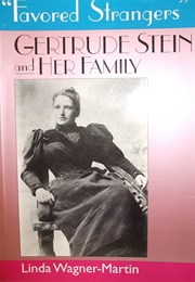 Favored Strangers: Gertrude Stein & Her Family (Linda Wagner-Martin)
