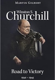 Winston S. Churchill: Road to Victory, 1941–1945 (Martin Gilbert)