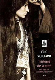 Tristesse De La Terre (Éric Vuillard)