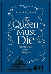 The Queen Must Die (K.A.S. Quinn)