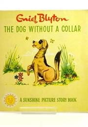 The Dog Without a Collar (Enid Blyton)