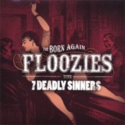 Born Again Floozies – 7 Deadly Sinners