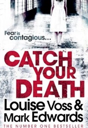 Catch Your Death (Louise Voss & Mark Edwards)