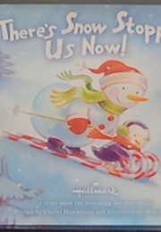 There's Snow Stopping Us Now (Cheryl Hawkinson)