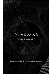 Plasmas (Céline Minard)