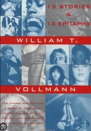 13 Stories and 13 Epitaphs (W.T. Vollmann)