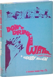 Don&#39;t Drink the Water (Woody Allen)