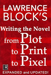 Writing the Novel (Lawrence Block)