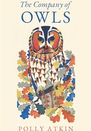 The Company of Owls (Polly Atkin)