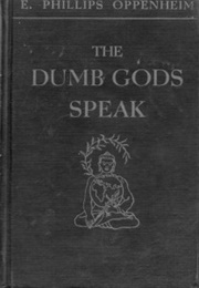 The Dumb Gods Speak (E. Phillips Oppenheim)