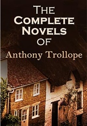 The Complete Novels of Anthony Trollope (Anthony Trollope)