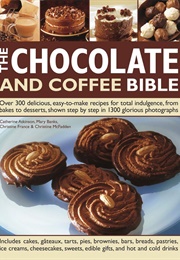 The Chocolate and Coffee Bible (Atkinson, Banks, France & McFadden)