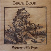 Werewolf&#39;s Eyes - Birch Book