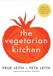 The Vegetarian Kitchen: Essential Vegetarian Cooking for Everyone (Prue Leith)
