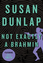 Not Exactly a Brahmin (Susan Dunlap)
