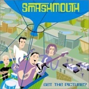 Smash Mouth - Get the Picture?