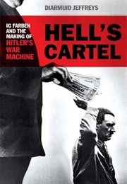 Hell's Cartel: IG Farben and the Making of Hitler's War Machine (Diamund Jeffreys)