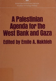 A Palestinian Agenda for the West Bank and Gaza (Emile A. Nakhleh)