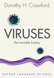 Viruses - The Invisible Enemy (Dorothy H. Crawford)