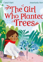 The Girl Who Planted Trees (Caryl Hart)