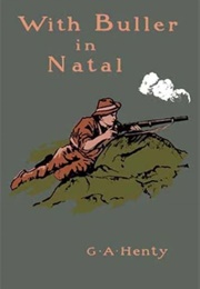 With Buller in Natal, Or, a Born Leader (Henty, G.A.)