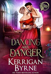 Dancing With Danger (Kerrigan Byrne)