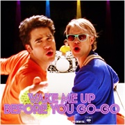Wake Me Up Before You Go Go Glee
