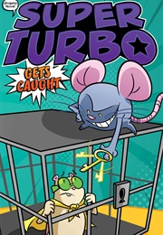 Super Turbo Gets Caught: The Graphic Novel (Edgar Powers ,  Glass House Graphics)