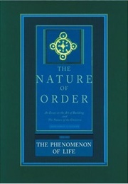 The Phenomenon of Life (Alexander, Christoper W.)