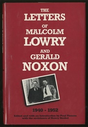 The Letters of Malcolm Lowry & Gerald Noxon (Lowry & Noxon)