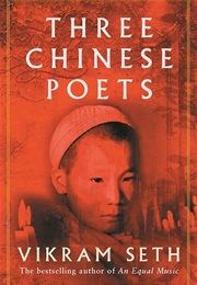 Three Chinese Poets (Vikram Seth)