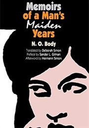 Memoirs of a Man's Maiden Years (N. O. Body)