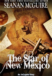 The Star of New Mexico (Seanan McGuire)