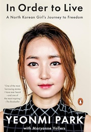 In Order to Live: A North Korean Girl's Journey to Freedom (Park, Yeonmi)