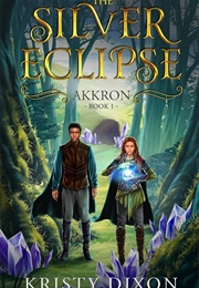 The Silver Eclipse: Akkron (Kristy Dixon)
