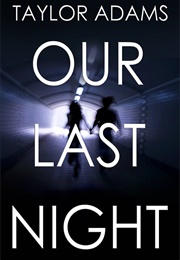Our Last Night (Taylor Adams)