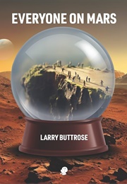 Everyone on Mars (Larry Buttrose)