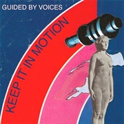 Guided by Voices - Keep It in Motion
