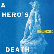 A Hero&#39;s Death - Fontaines D.C.