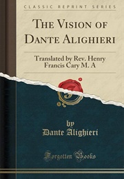 The Vision of Dante Alighieri (Translated by Henry Francis Cary)