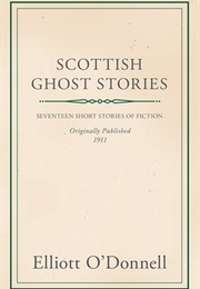 Scottish Ghost Stories (Elliot O'Donnell)