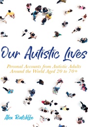 Our Autistic Lives (Alex Ratcliffe)