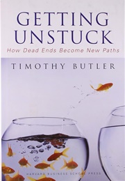 Getting Unstuck: How Dead Ends Become New Paths (Timothy Butler)