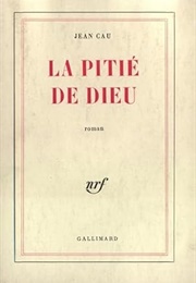 La Pitié De Dieu (Jean Cau)