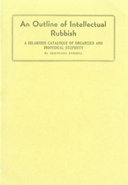 An Outline of Intellectual Rubbish (Russell, Bertrand)