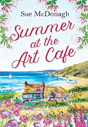 Summer at the Art Cafe (Sue Mcdonagh)