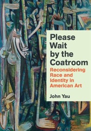 Please Wait by the Coatroom (John Yau)