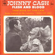 Johnny Cash - Flesh and Blood/This Side of the Law