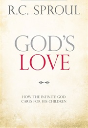 God's Love: How the Infinite God Cares for His Children (Classic Theology) (Sproul, R. C.)