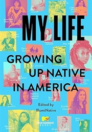 My Life: Growing Up Native in America (Illuminative)